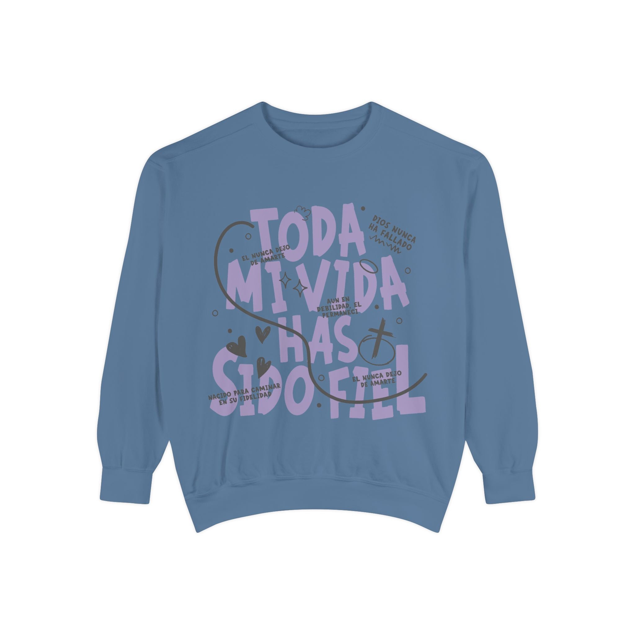 Toda Mi Vida Has Sido Fiel — Sweatshirt