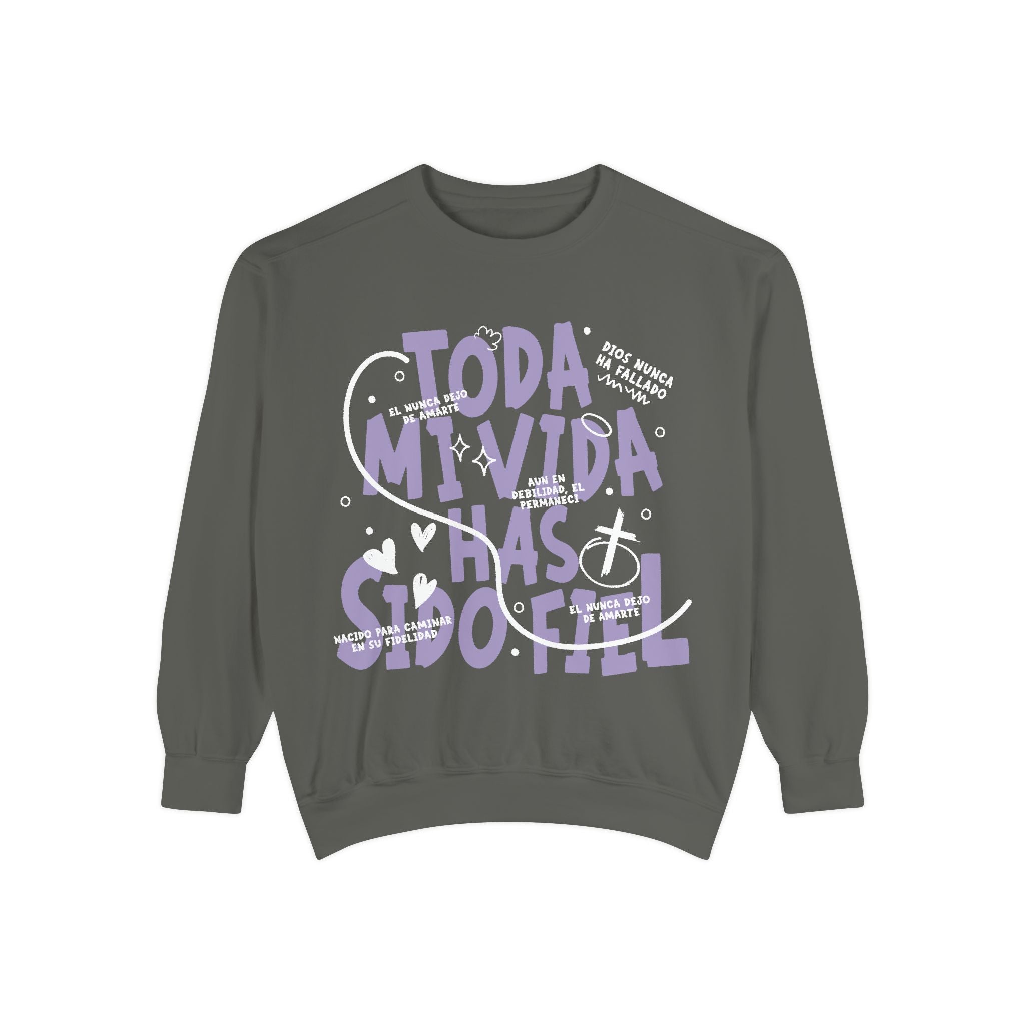 Toda Mi Vida Has Sido Fiel — Sweatshirt