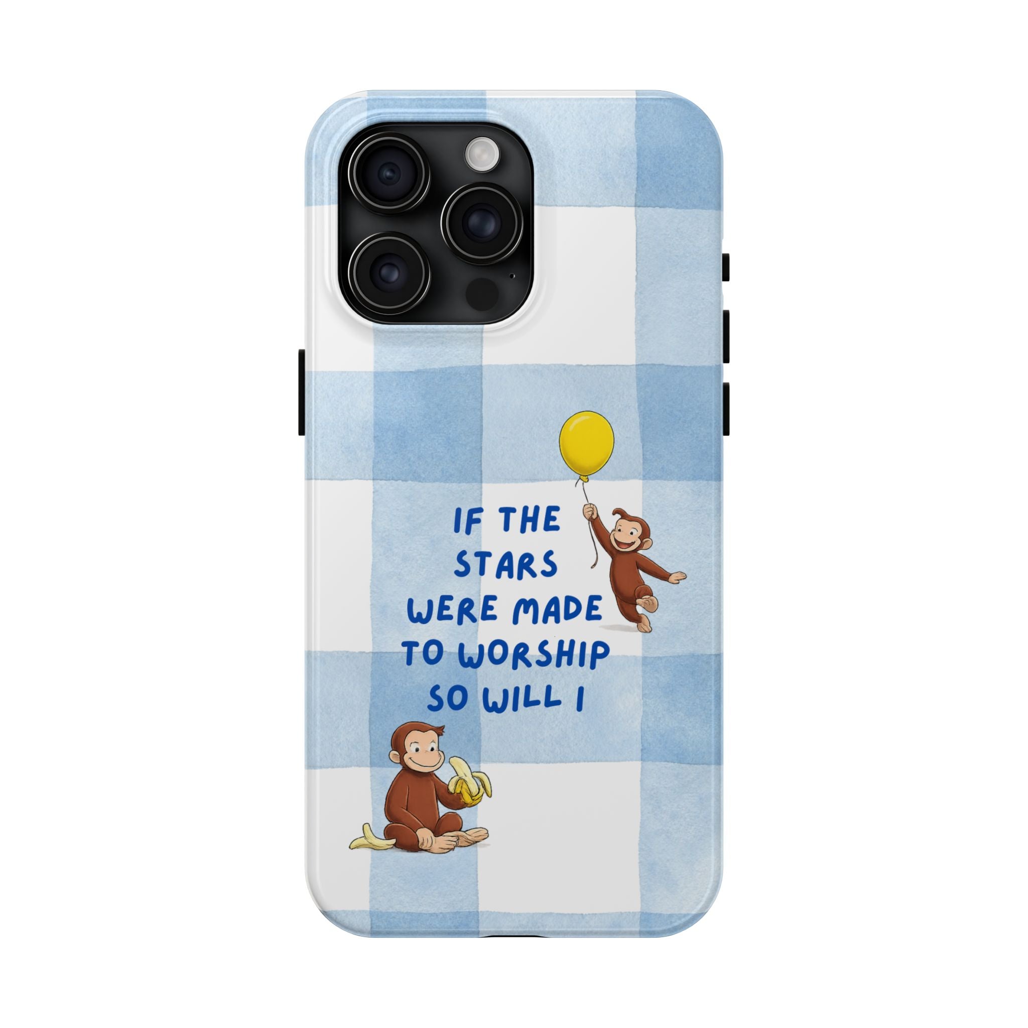 Curious George 'If the Stars Were Made to Worship' Tough Phone Case