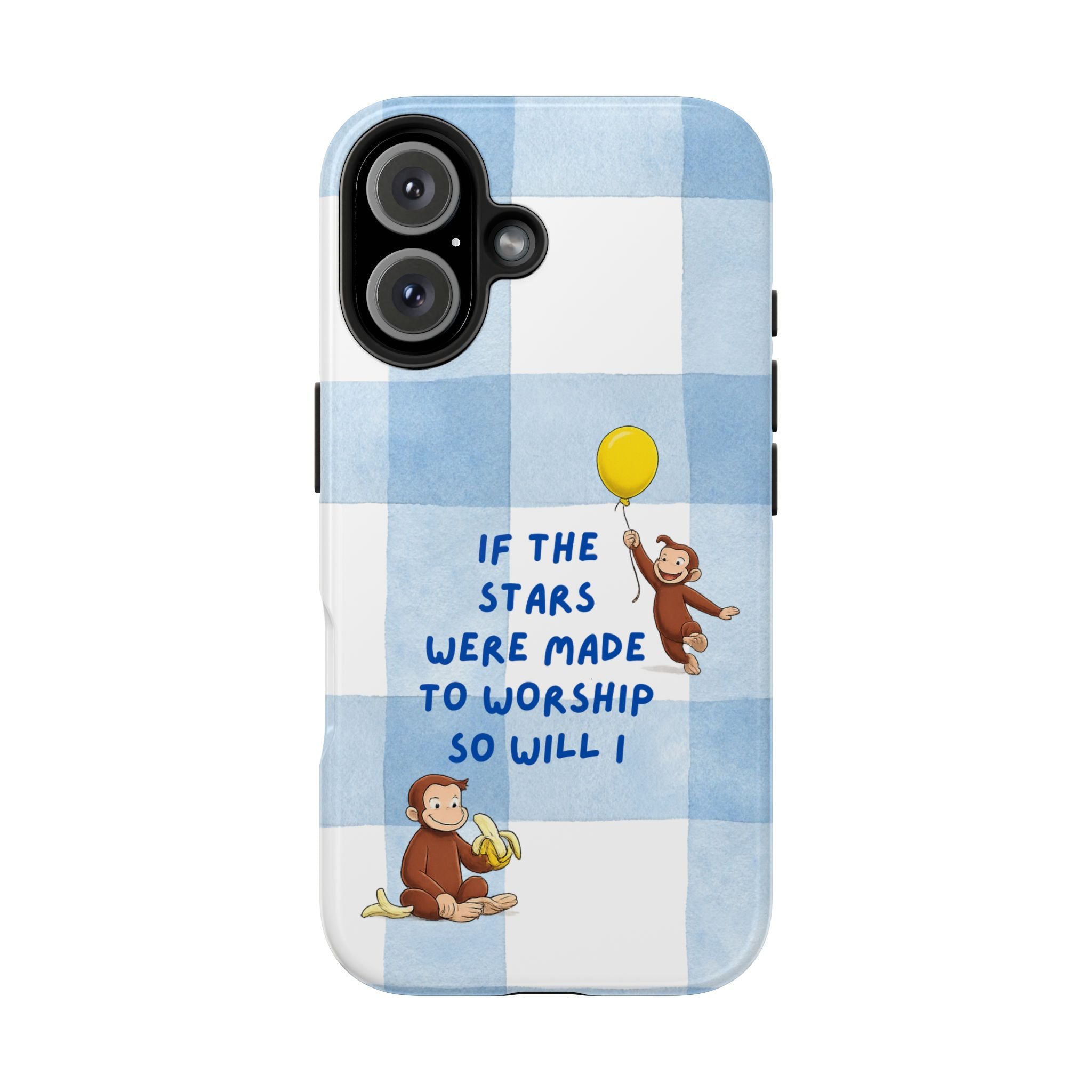 Curious George 'If the Stars Were Made to Worship' Tough Phone Case