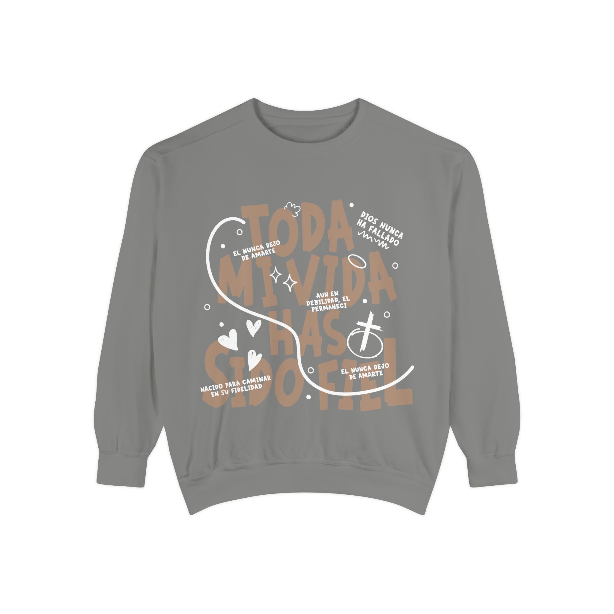 Toda Mi Vida Has Sido Fiel — Sweatshirt