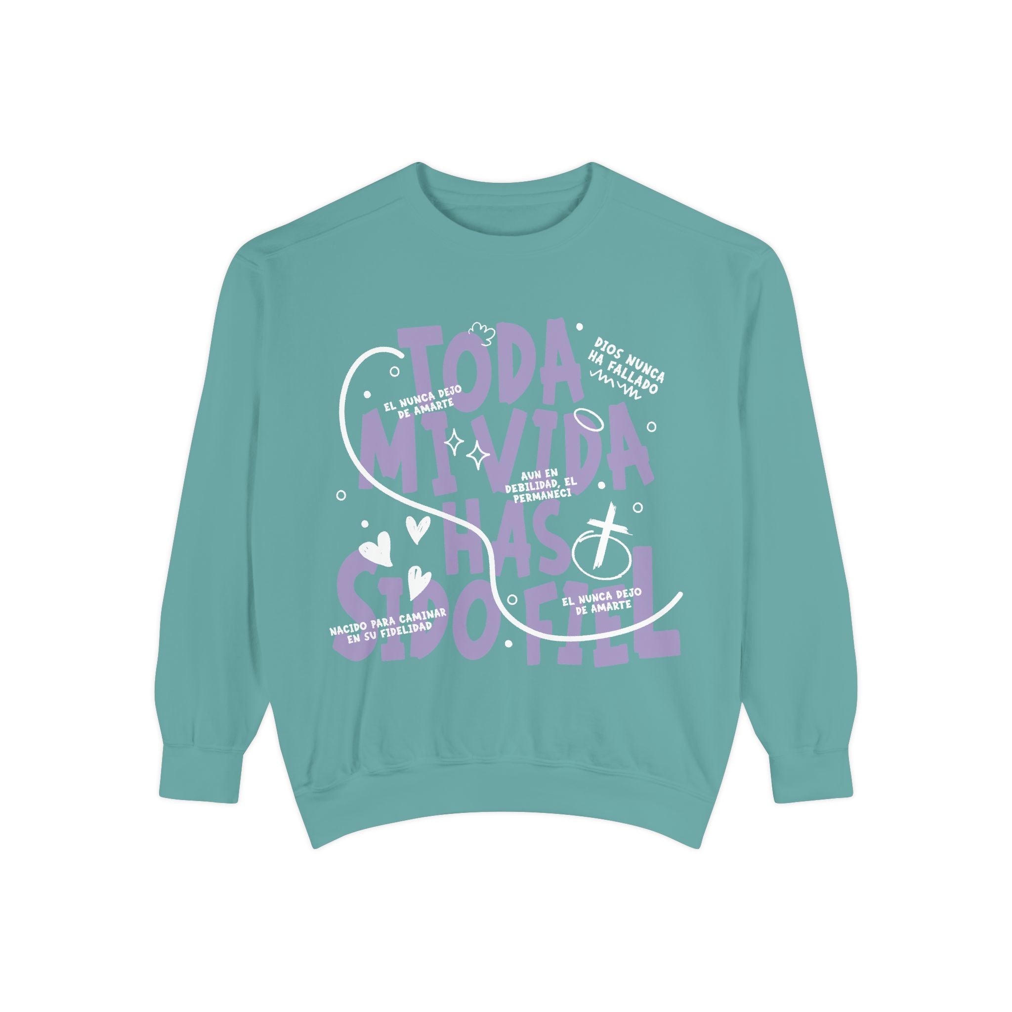 Toda Mi Vida Has Sido Fiel — Sweatshirt