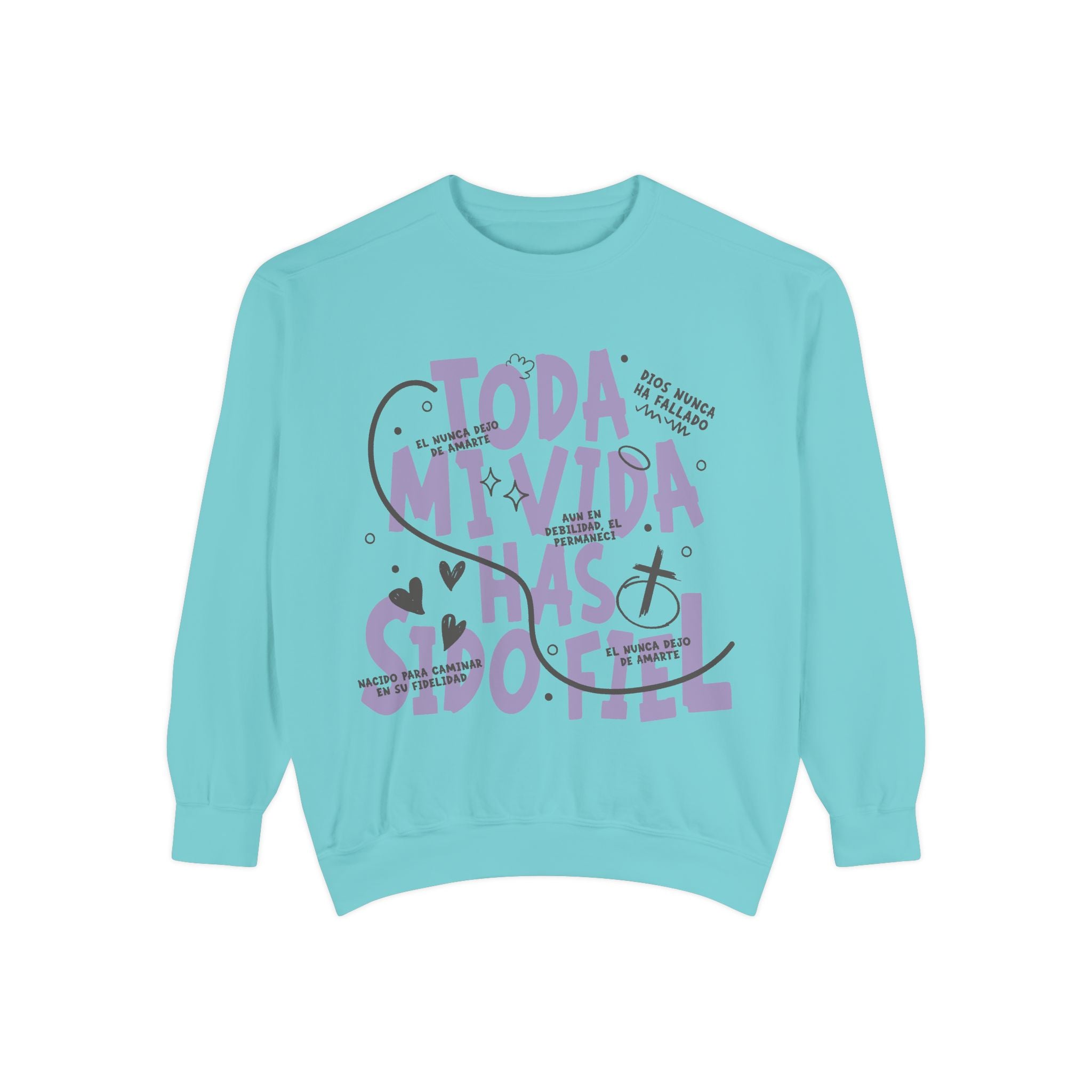 Toda Mi Vida Has Sido Fiel — Sweatshirt