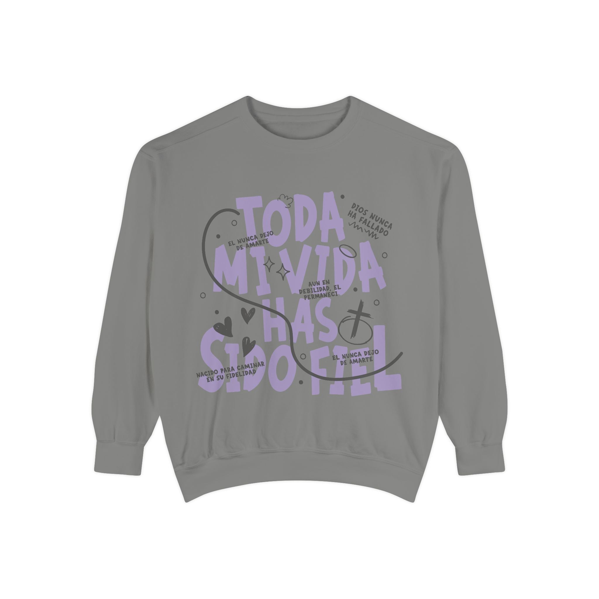 Toda Mi Vida Has Sido Fiel — Sweatshirt