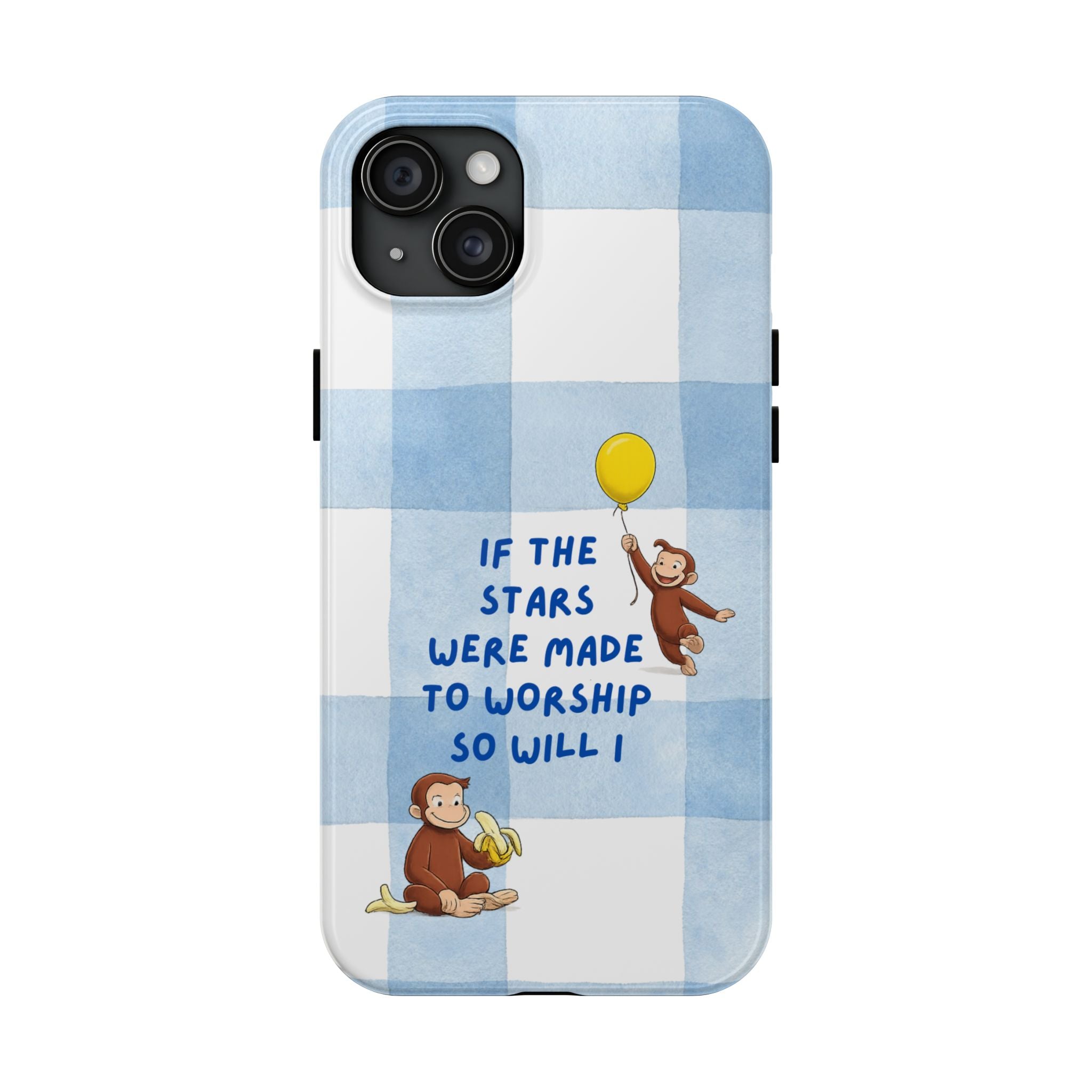 Curious George 'If the Stars Were Made to Worship' Tough Phone Case
