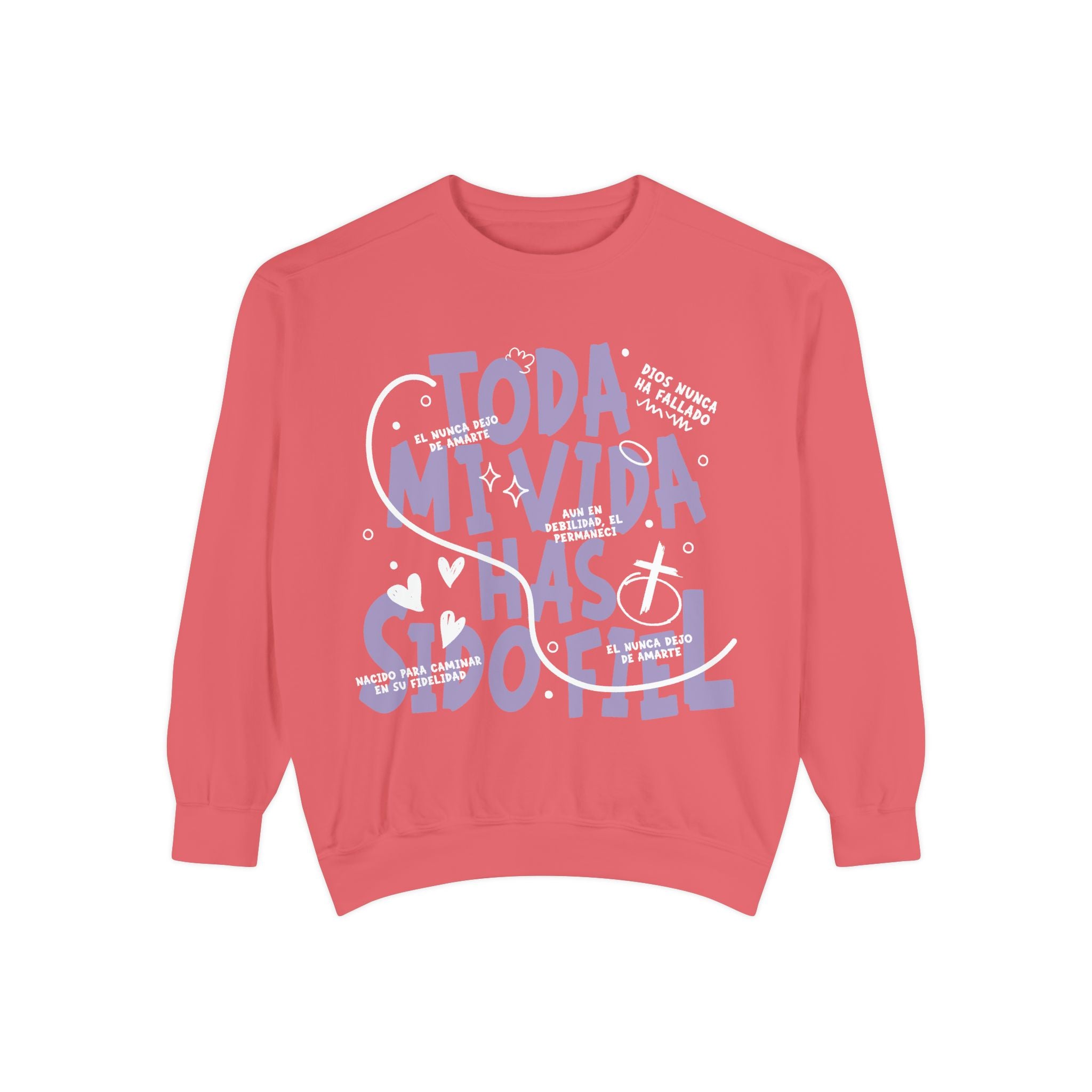 Toda Mi Vida Has Sido Fiel — Sweatshirt