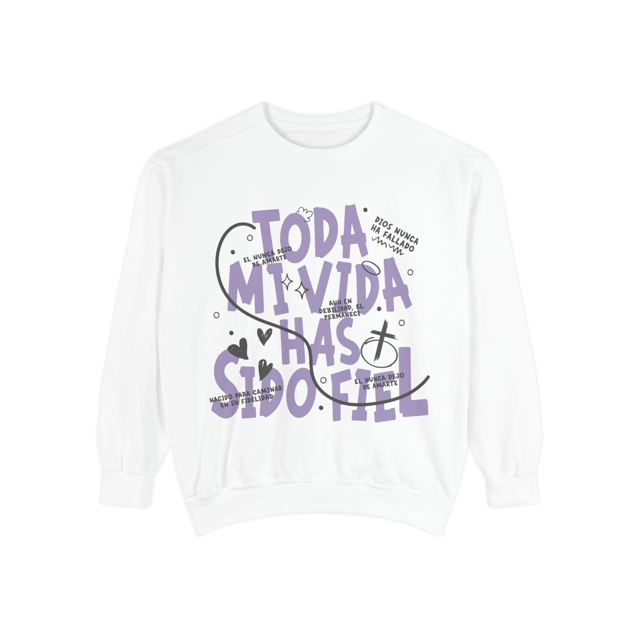 Toda Mi Vida Has Sido Fiel — Sweatshirt