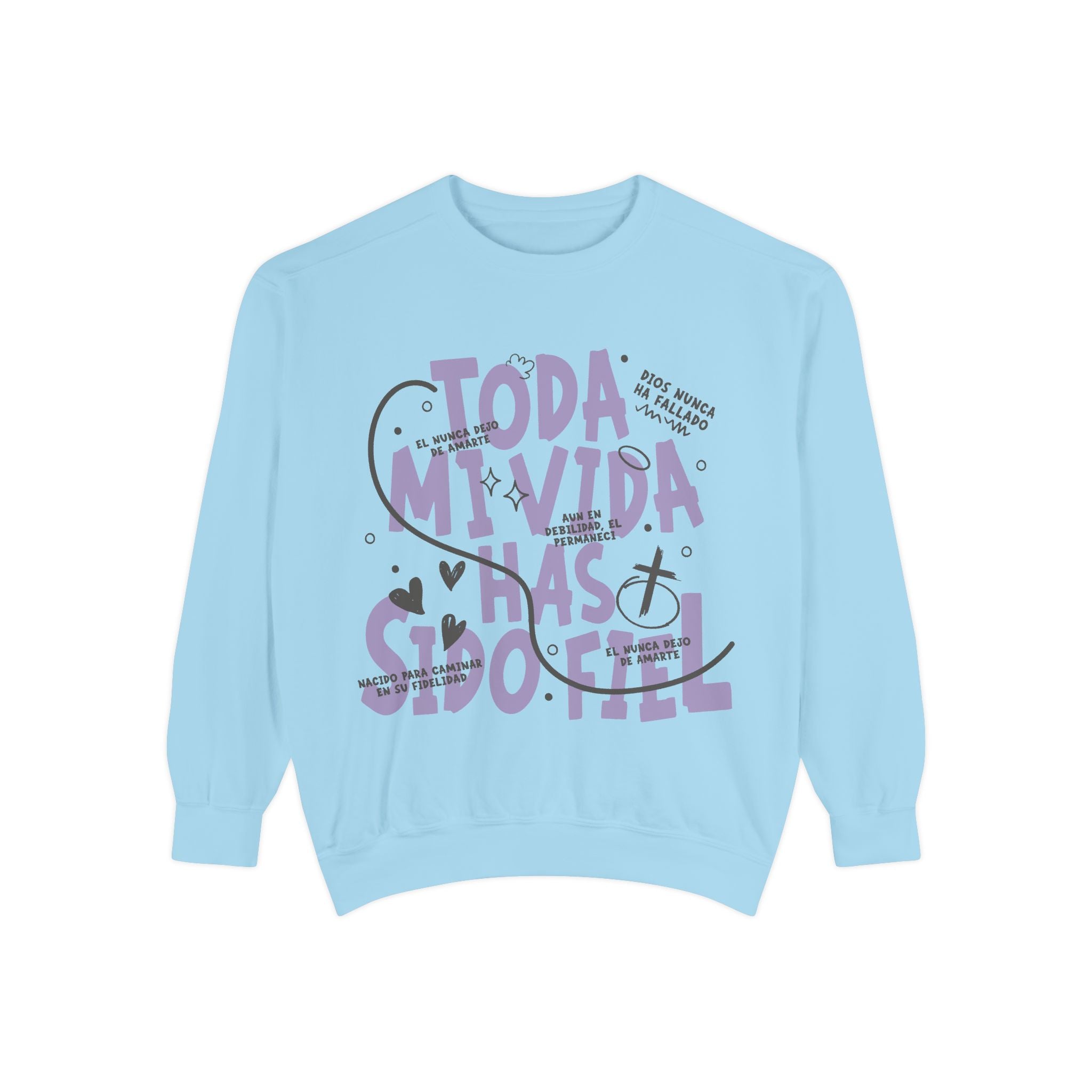Toda Mi Vida Has Sido Fiel — Sweatshirt
