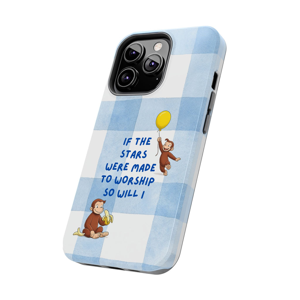 Curious George 'If the Stars Were Made to Worship' Tough Phone Case