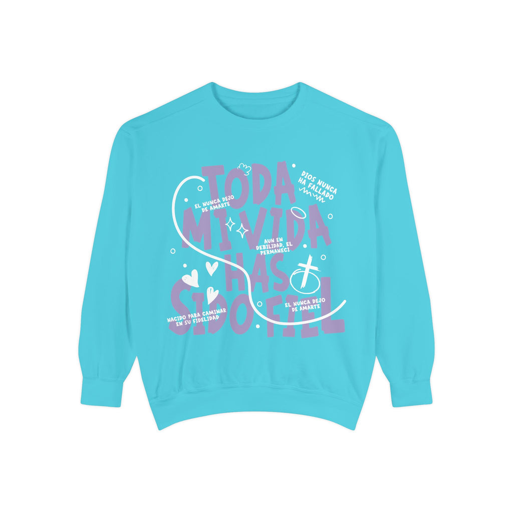 Toda Mi Vida Has Sido Fiel — Sweatshirt