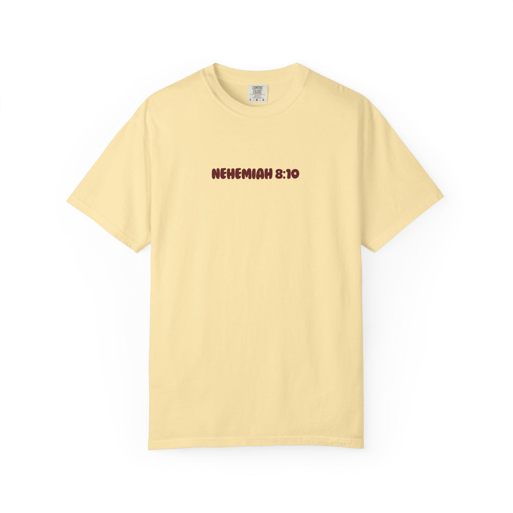 the JOY of the LORD is my STRENGTH t-shirt