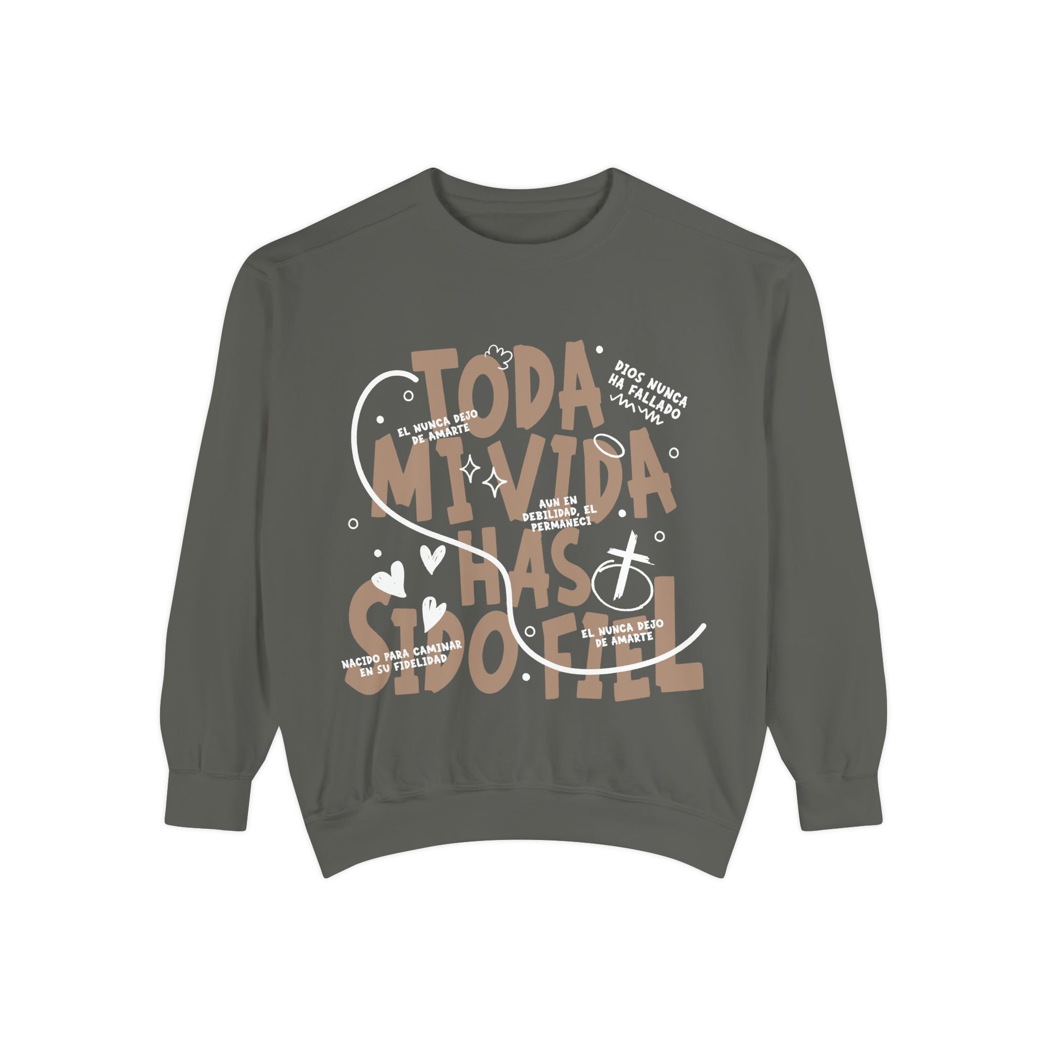 Toda Mi Vida Has Sido Fiel — Sweatshirt