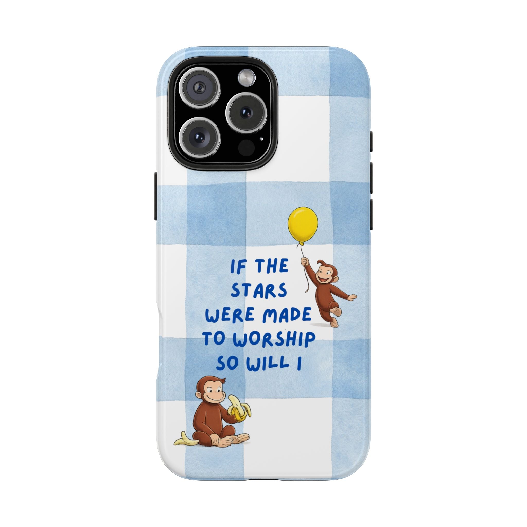 Curious George 'If the Stars Were Made to Worship' Tough Phone Case