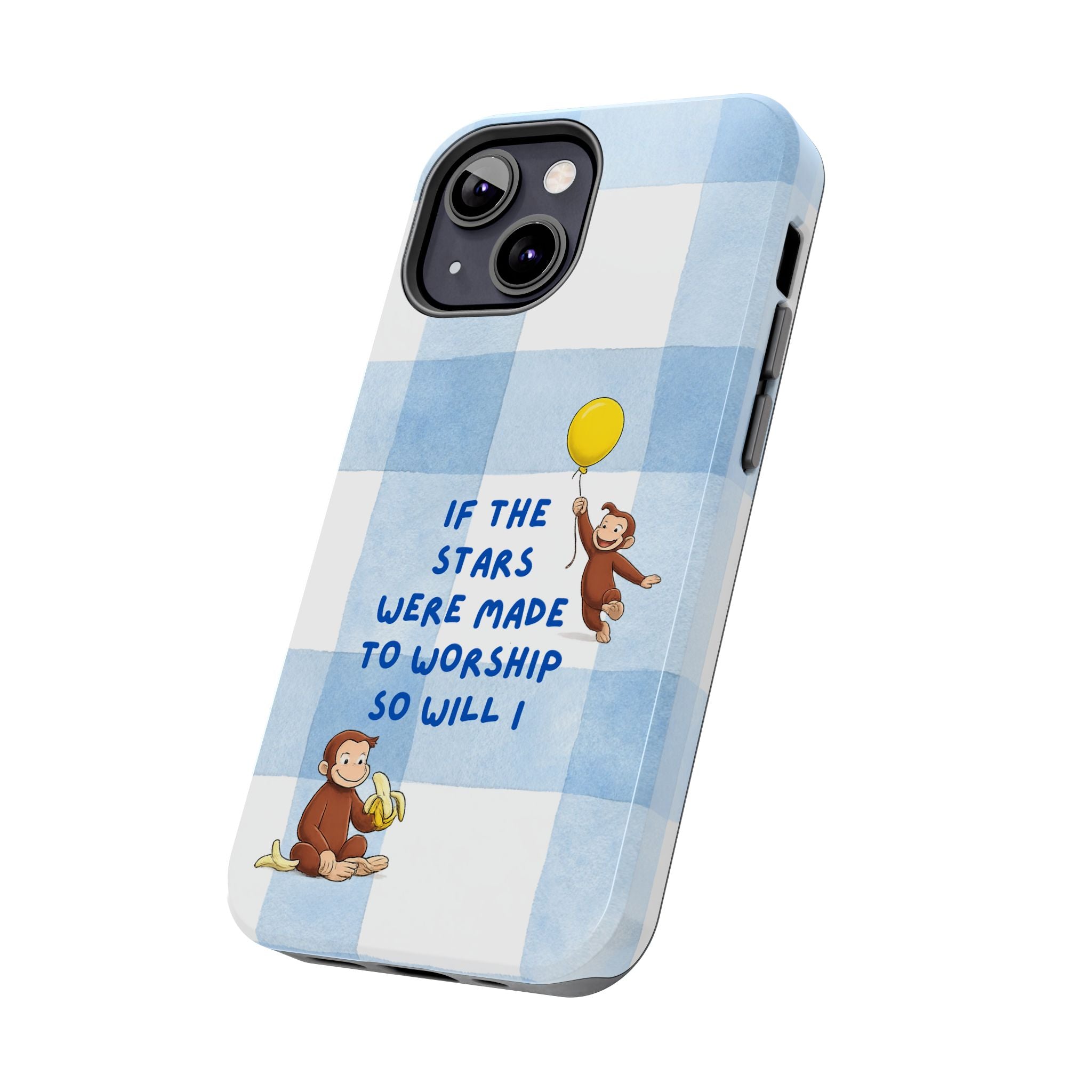 Curious George 'If the Stars Were Made to Worship' Tough Phone Case