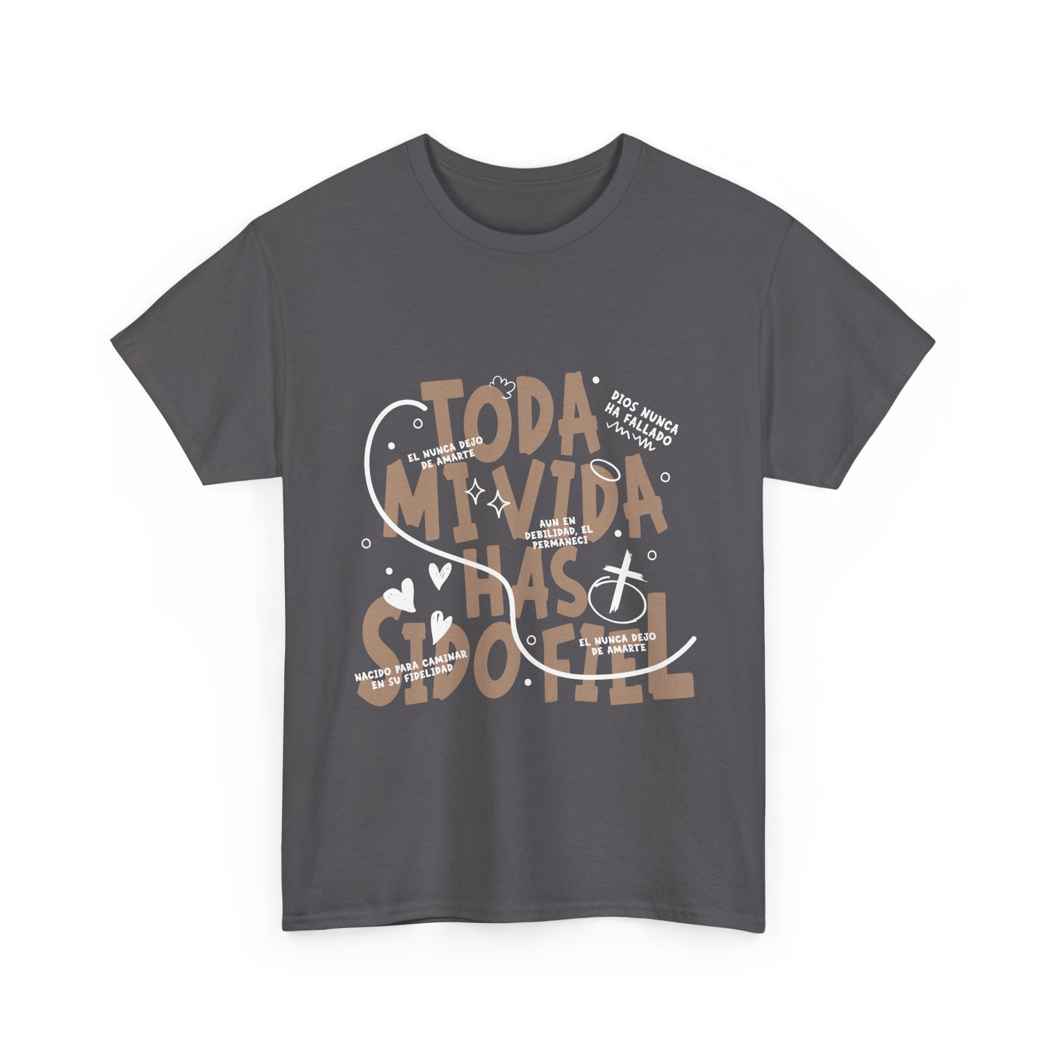 Toda Mi Vida Has Sido Fiel — T-Shirt