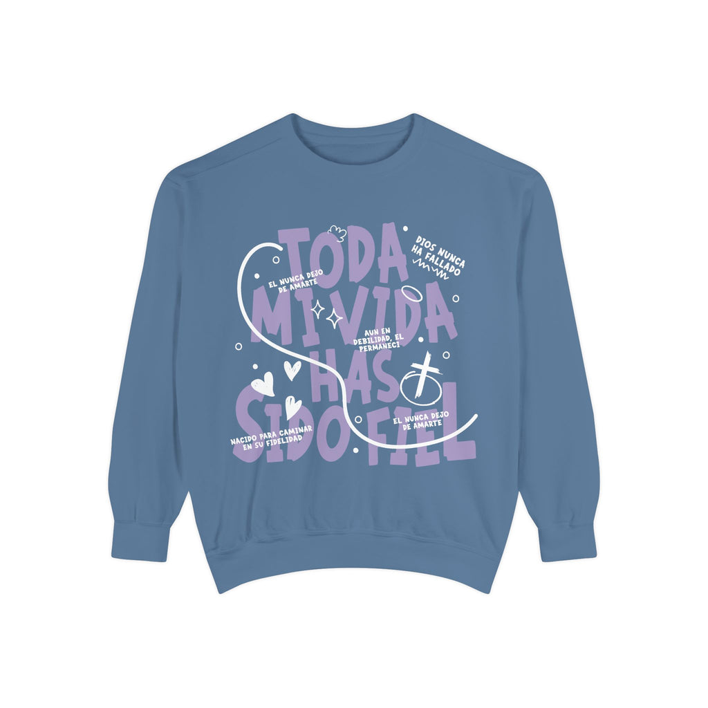 Toda Mi Vida Has Sido Fiel — Sweatshirt