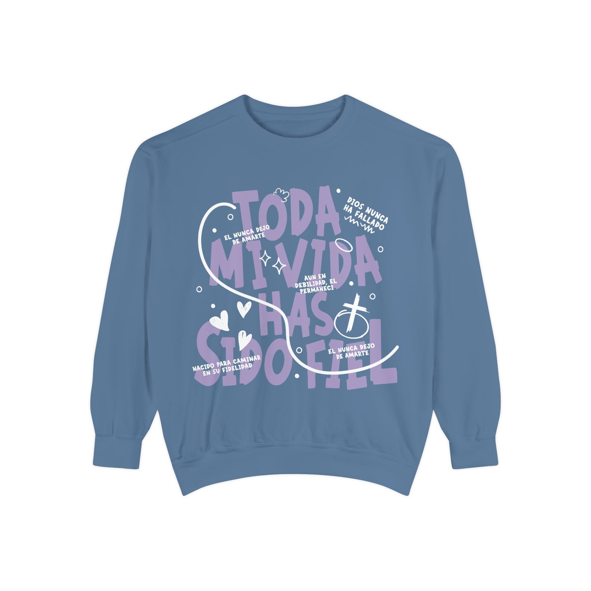 Toda Mi Vida Has Sido Fiel — Sweatshirt