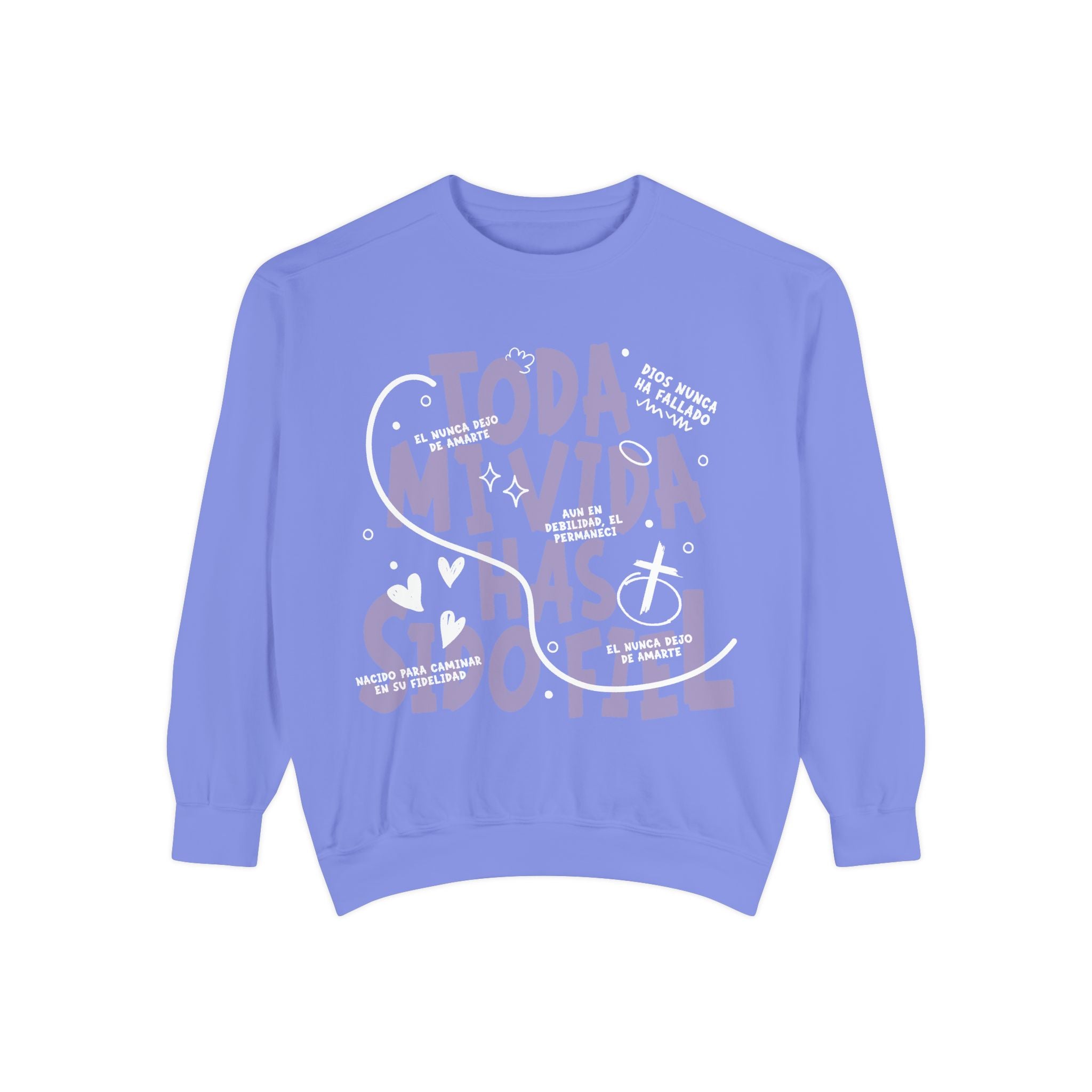 Toda Mi Vida Has Sido Fiel — Sweatshirt