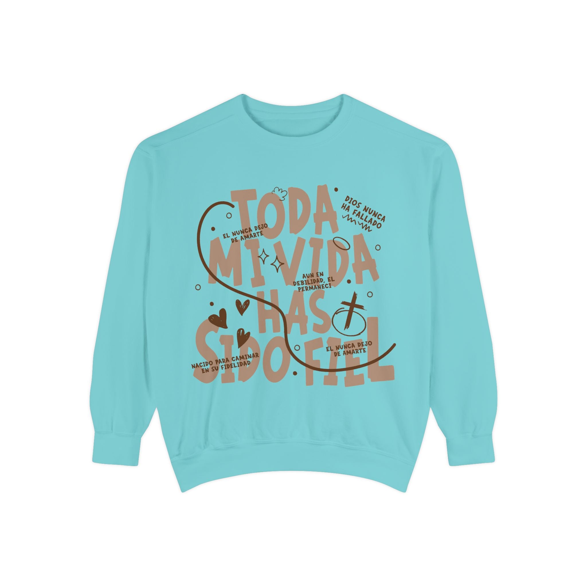 Toda Mi Vida Has Sido Fiel — Sweatshirt