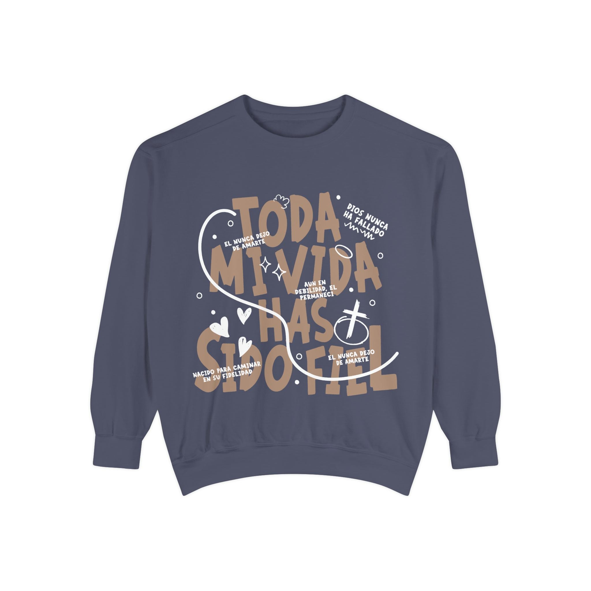 Toda Mi Vida Has Sido Fiel — Sweatshirt
