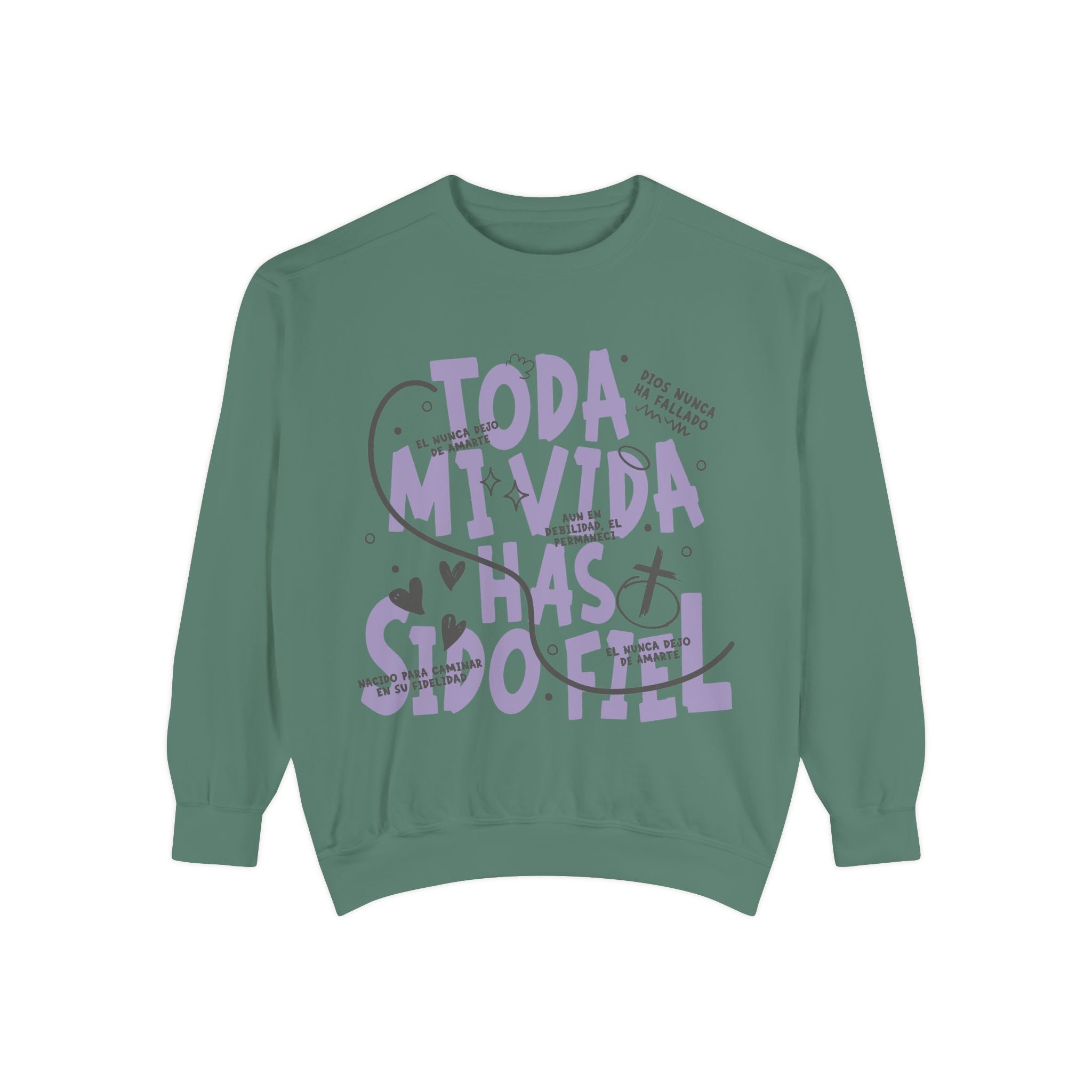 Toda Mi Vida Has Sido Fiel — Sweatshirt