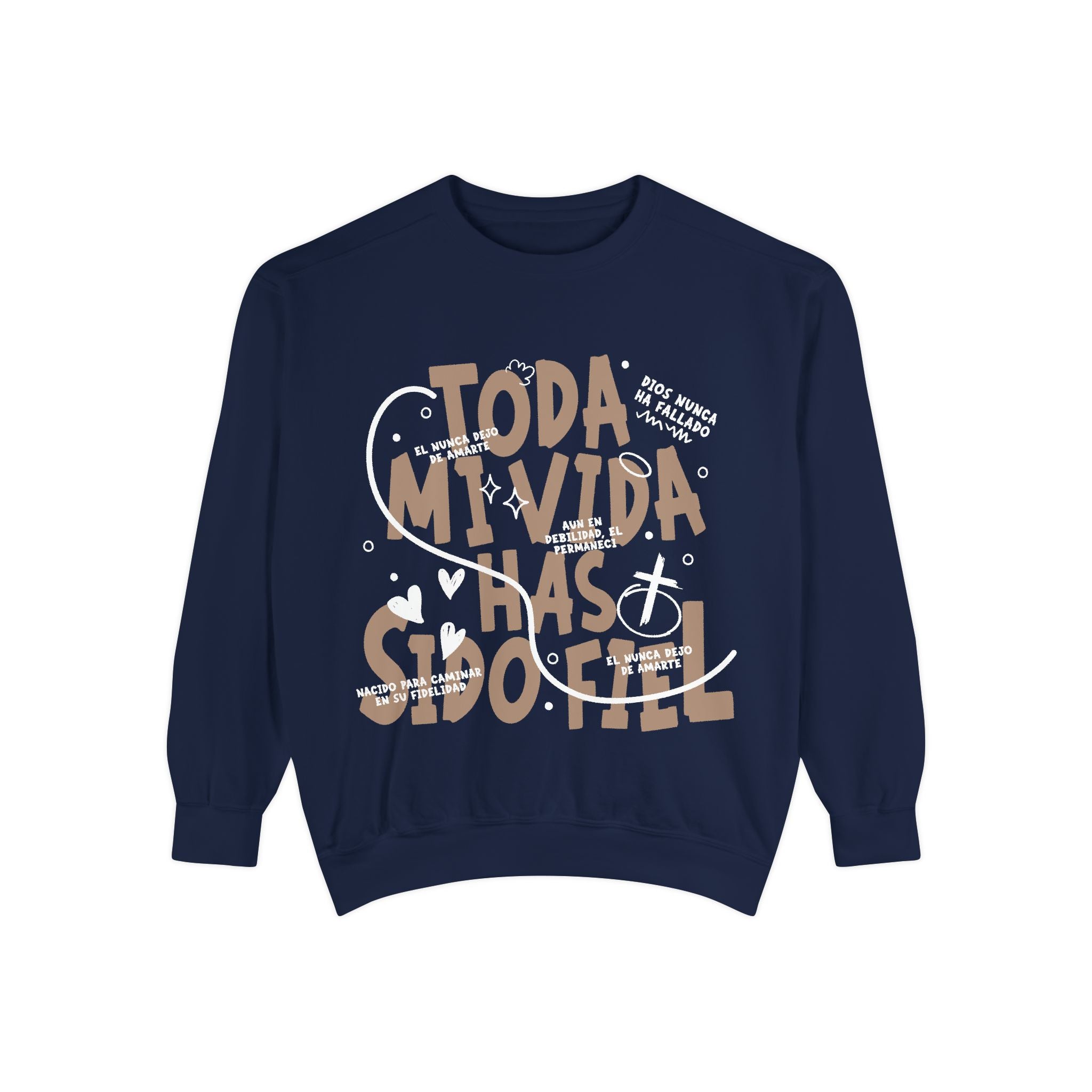 Toda Mi Vida Has Sido Fiel — Sweatshirt