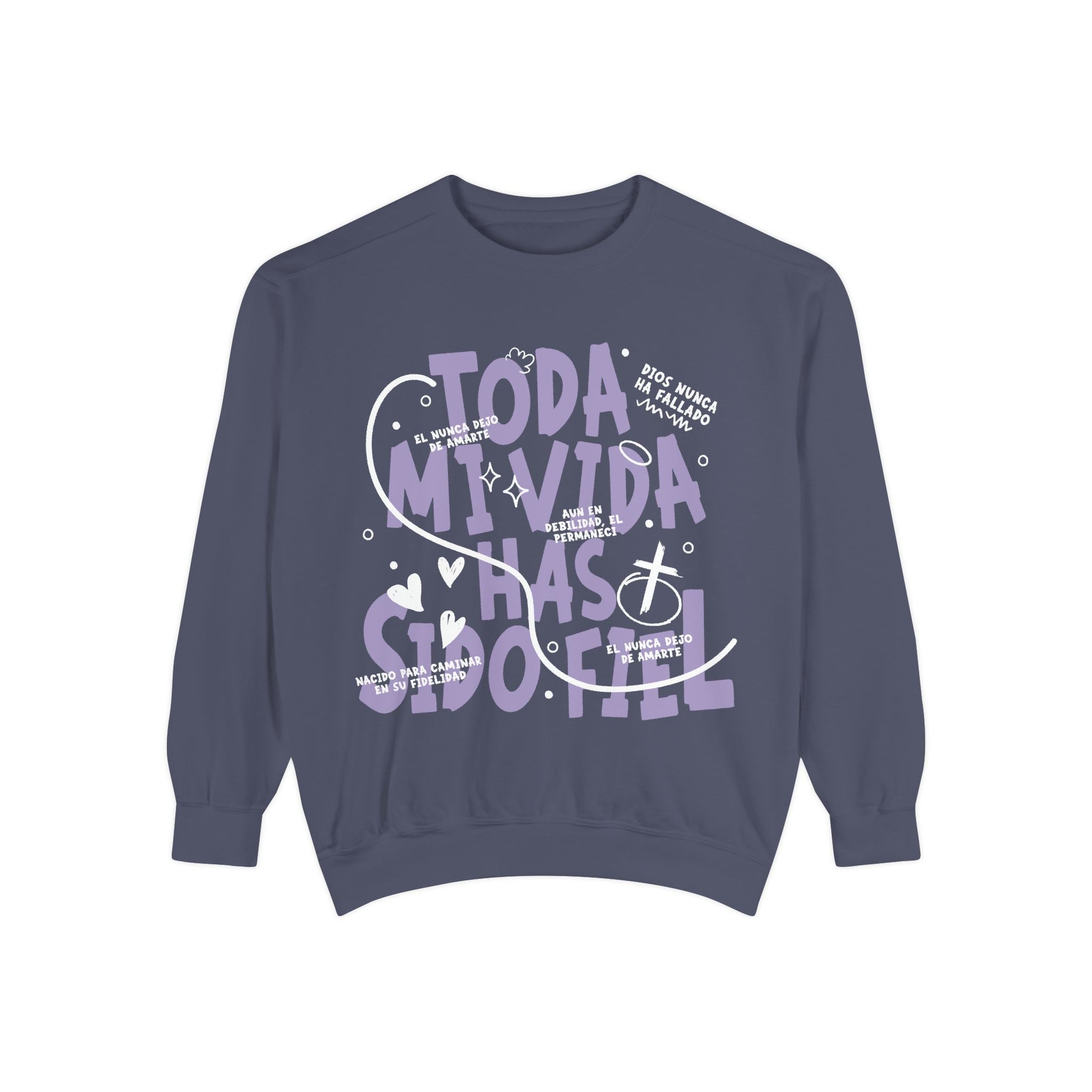 Toda Mi Vida Has Sido Fiel — Sweatshirt