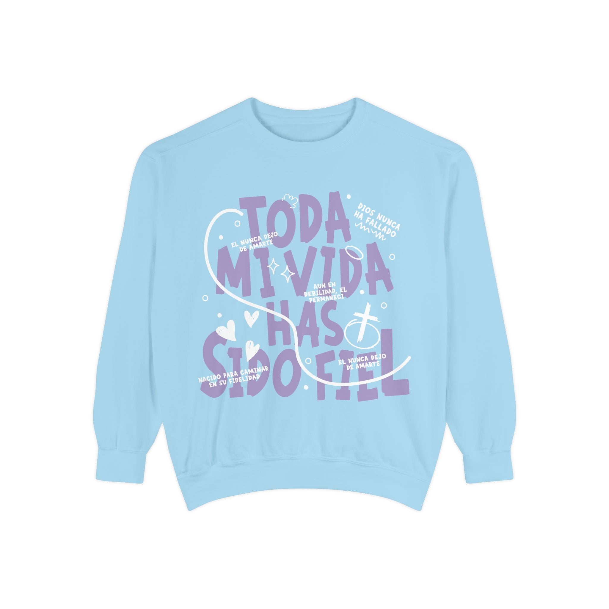 Toda Mi Vida Has Sido Fiel — Sweatshirt