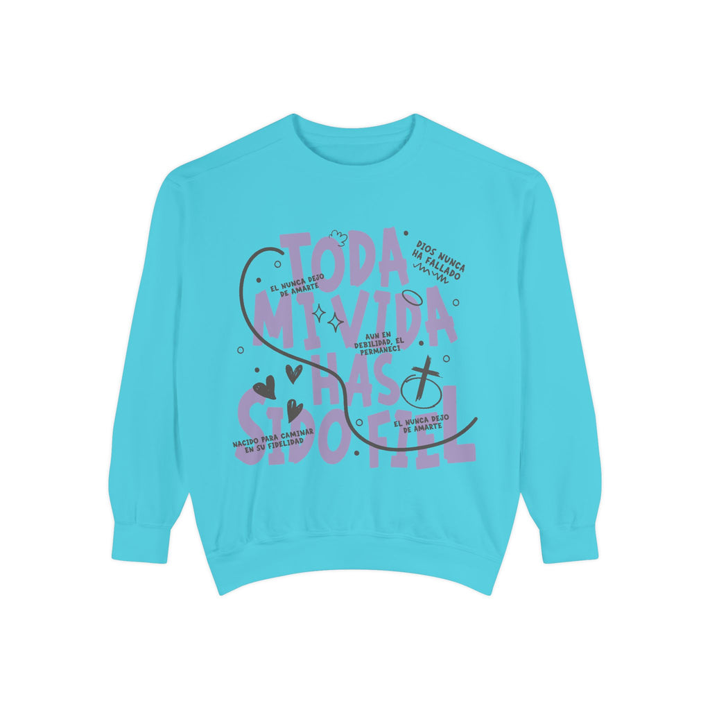 Toda Mi Vida Has Sido Fiel — Sweatshirt