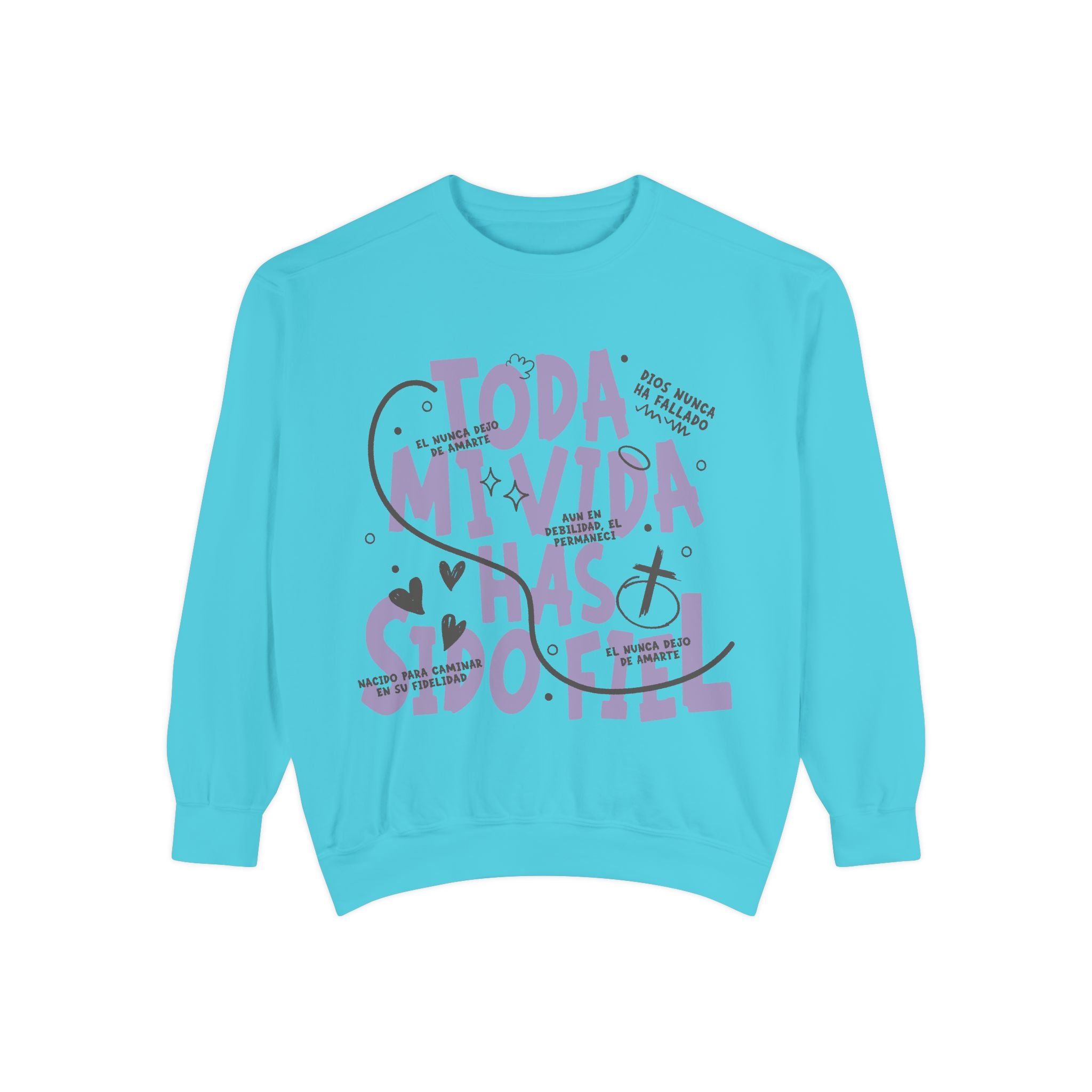 Toda Mi Vida Has Sido Fiel — Sweatshirt