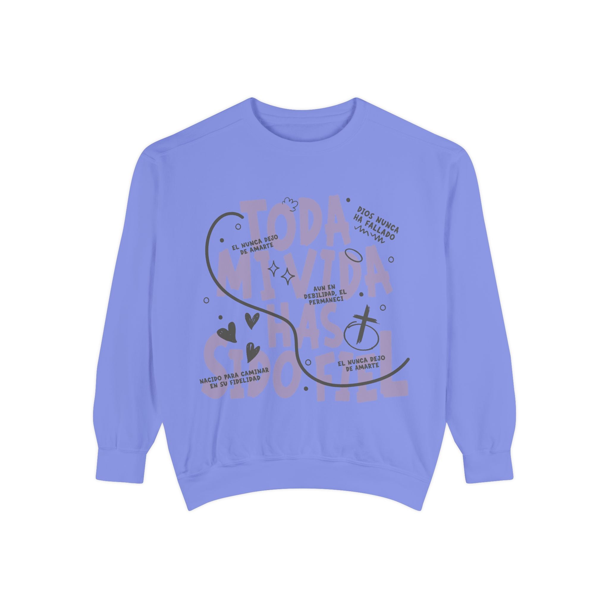 Toda Mi Vida Has Sido Fiel — Sweatshirt