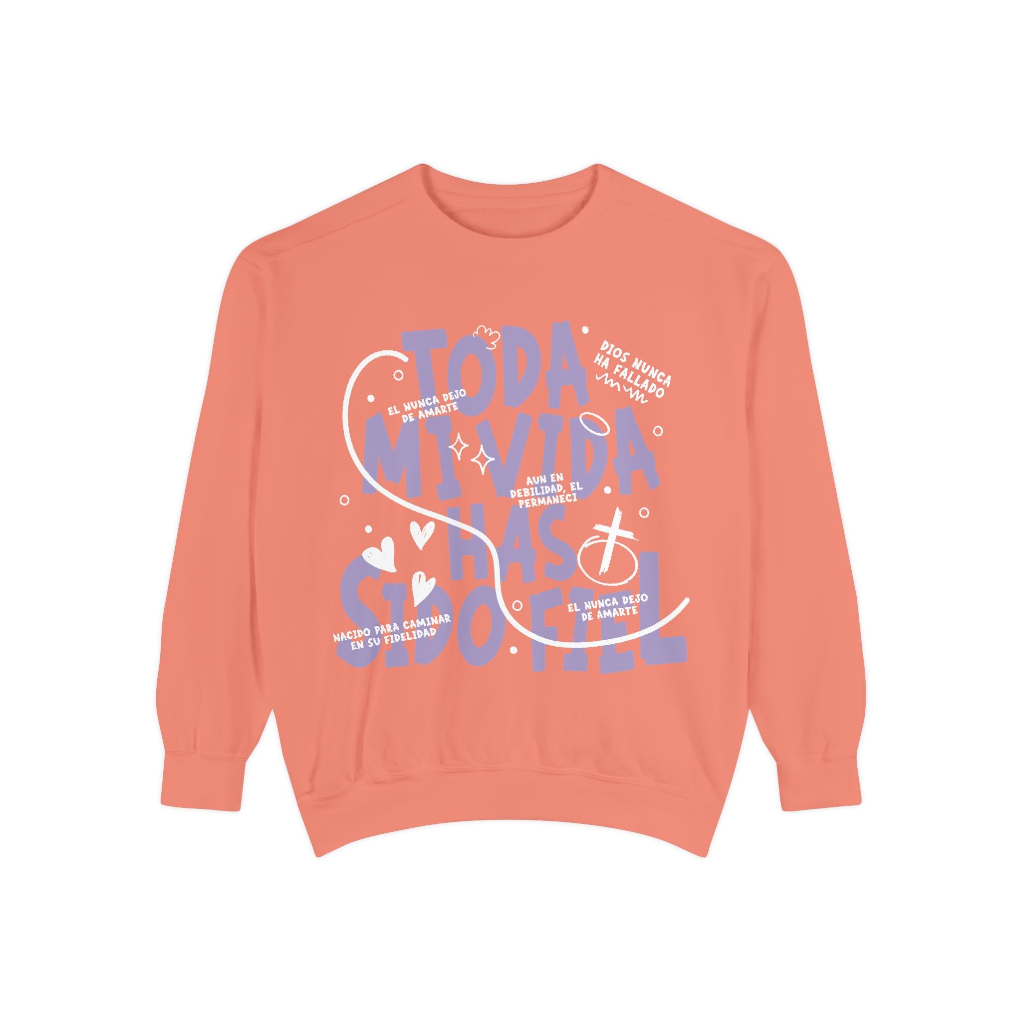Toda Mi Vida Has Sido Fiel — Sweatshirt