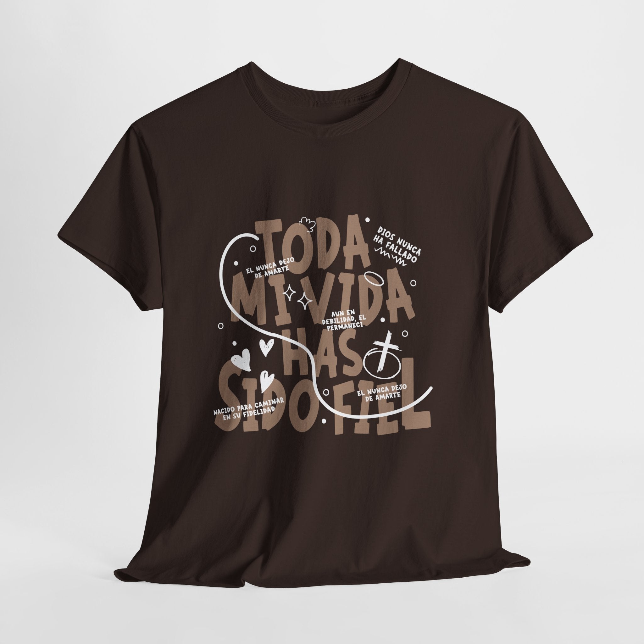 Toda Mi Vida Has Sido Fiel — T-Shirt