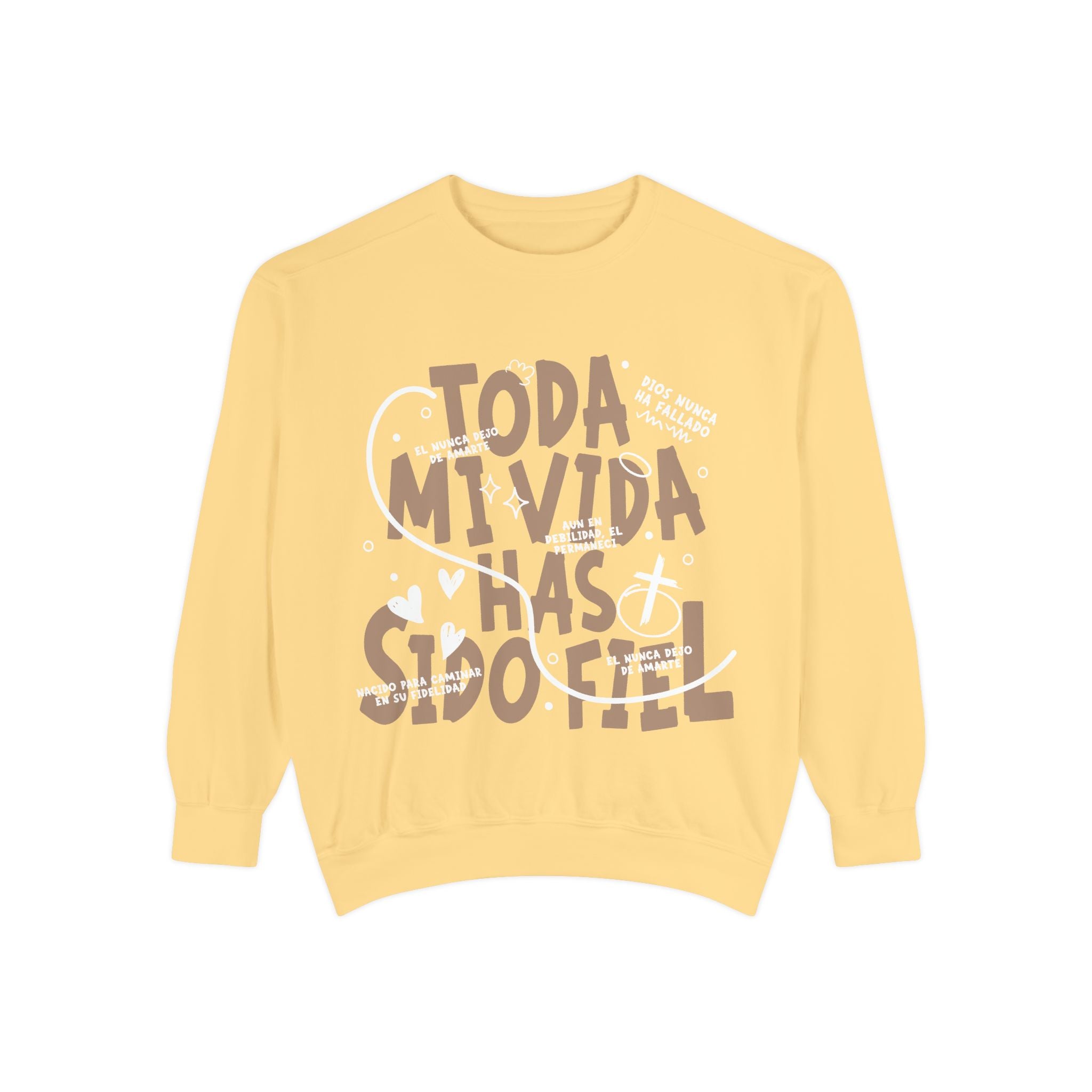 Toda Mi Vida Has Sido Fiel — Sweatshirt