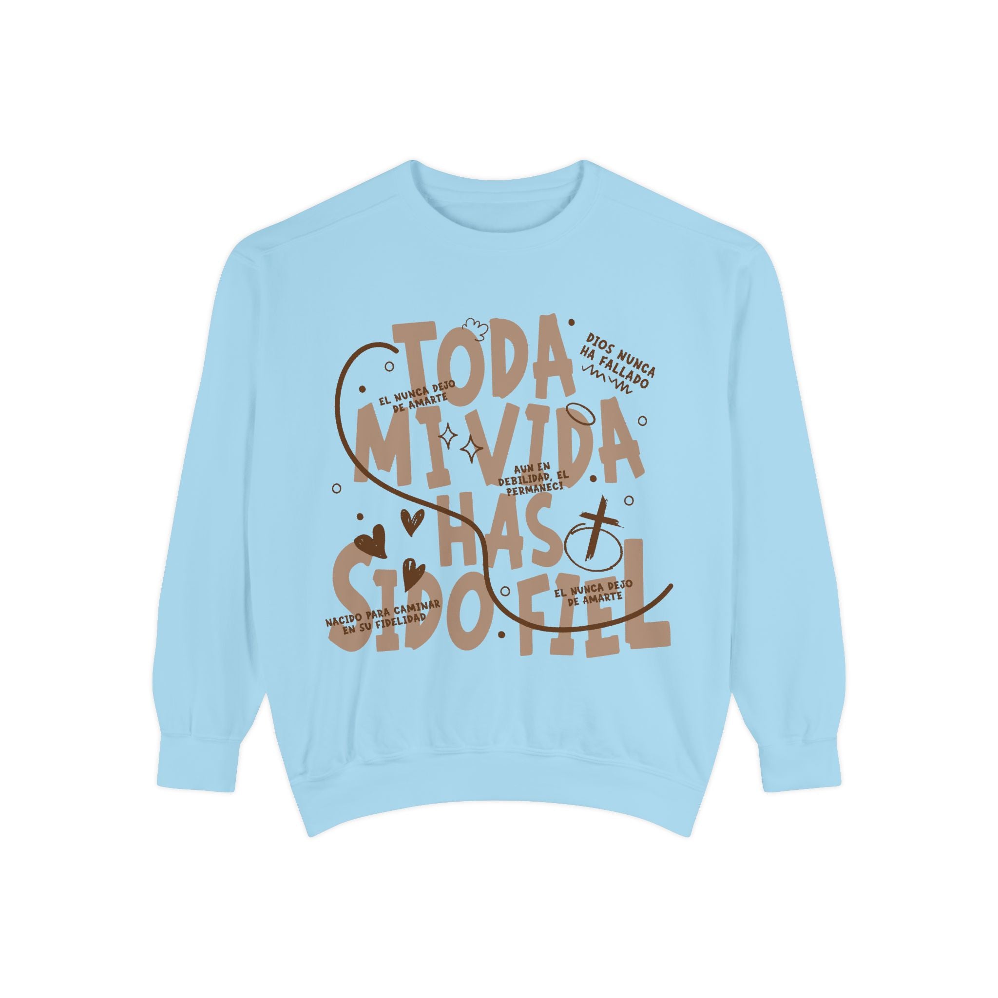 Toda Mi Vida Has Sido Fiel — Sweatshirt