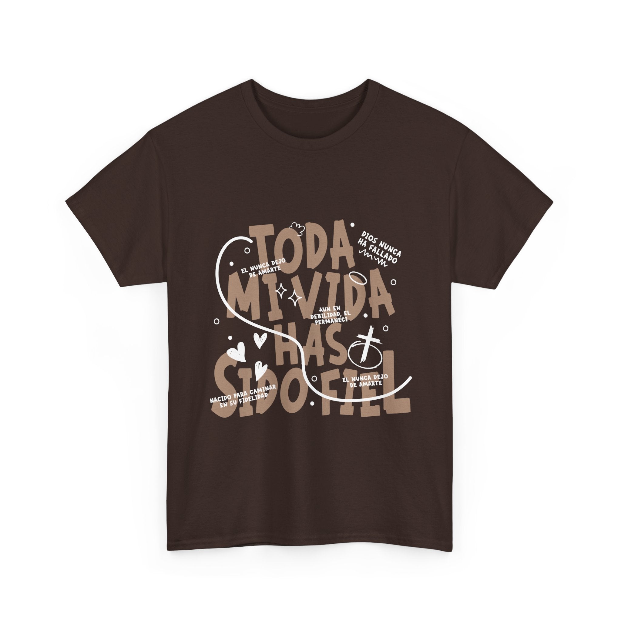 Toda Mi Vida Has Sido Fiel — T-Shirt