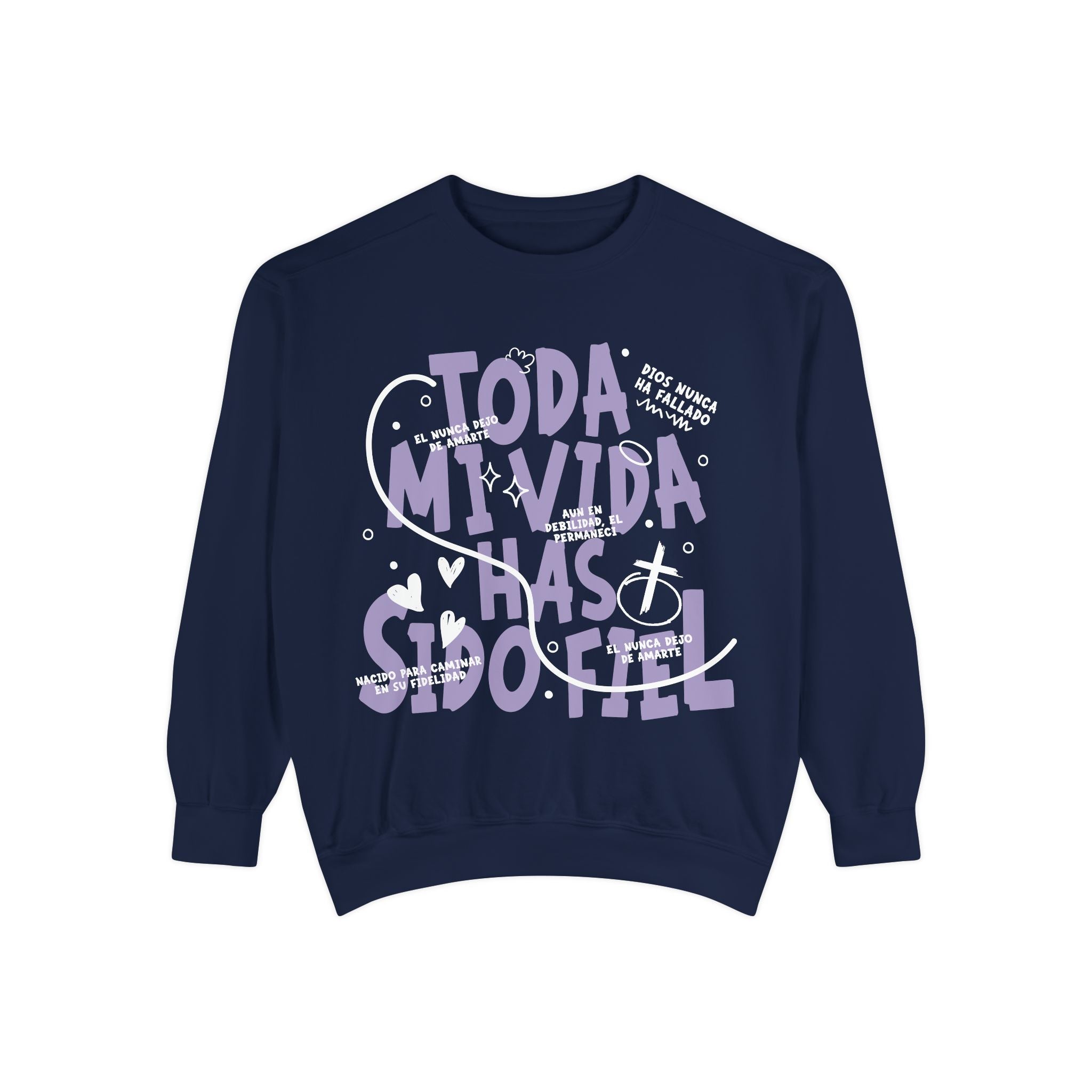 Toda Mi Vida Has Sido Fiel — Sweatshirt