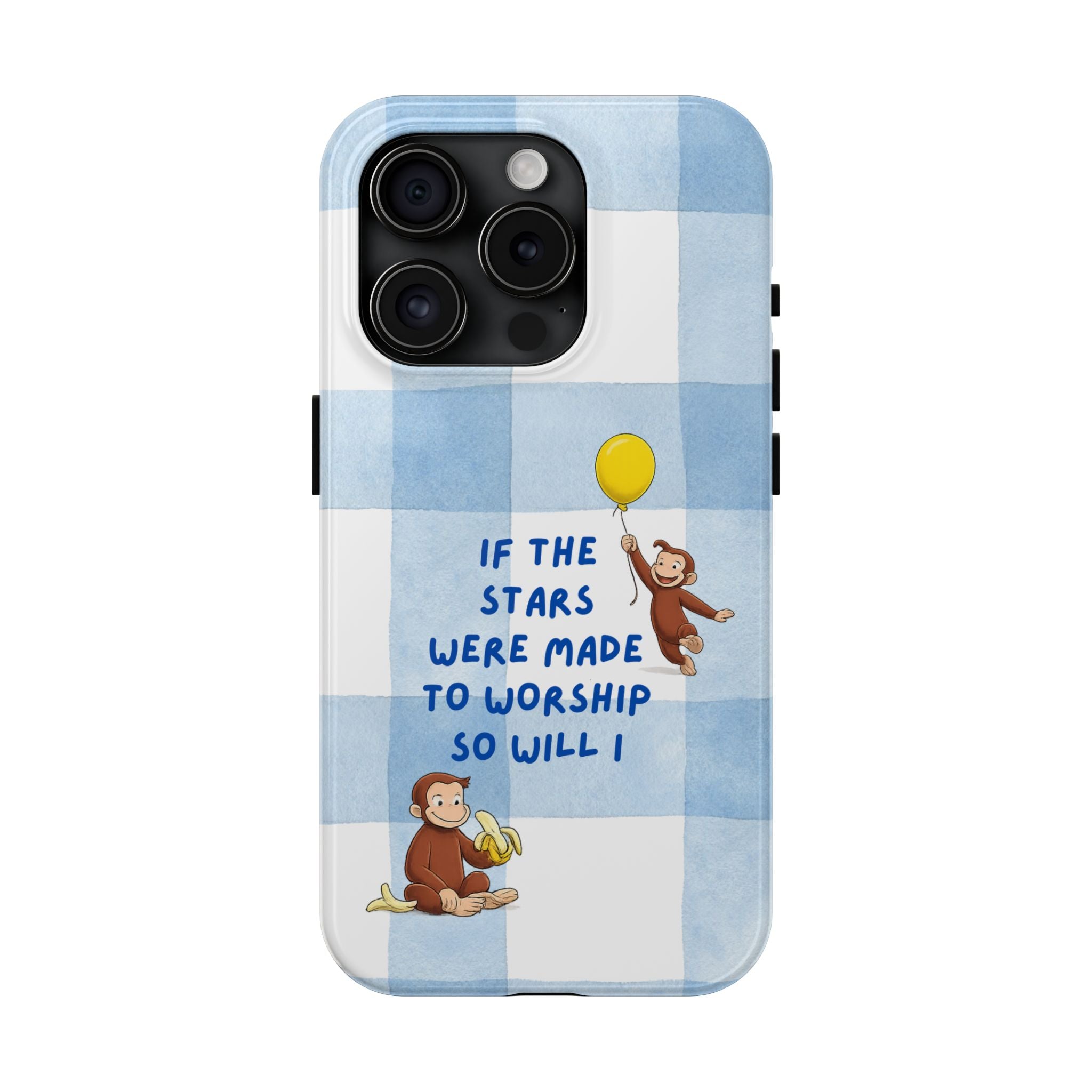 Curious George 'If the Stars Were Made to Worship' Tough Phone Case