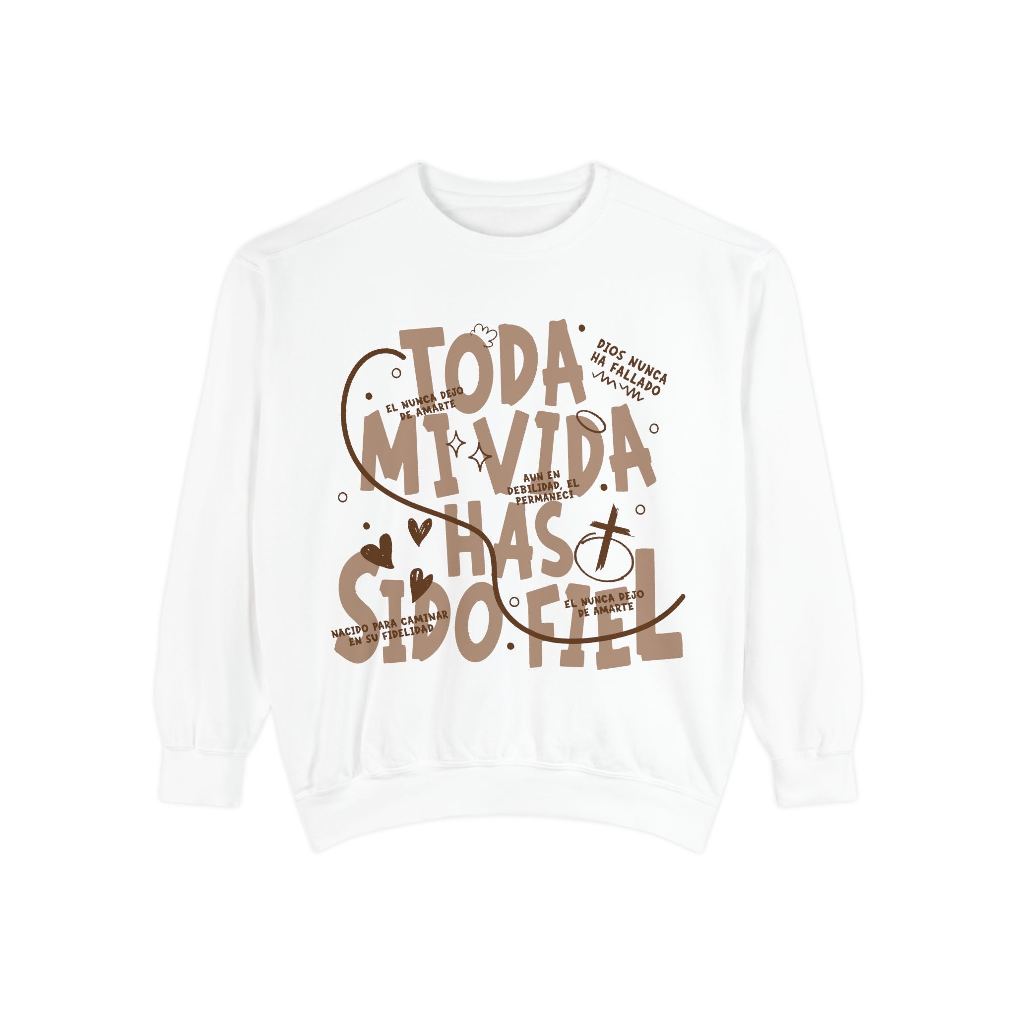 Toda Mi Vida Has Sido Fiel — Sweatshirt