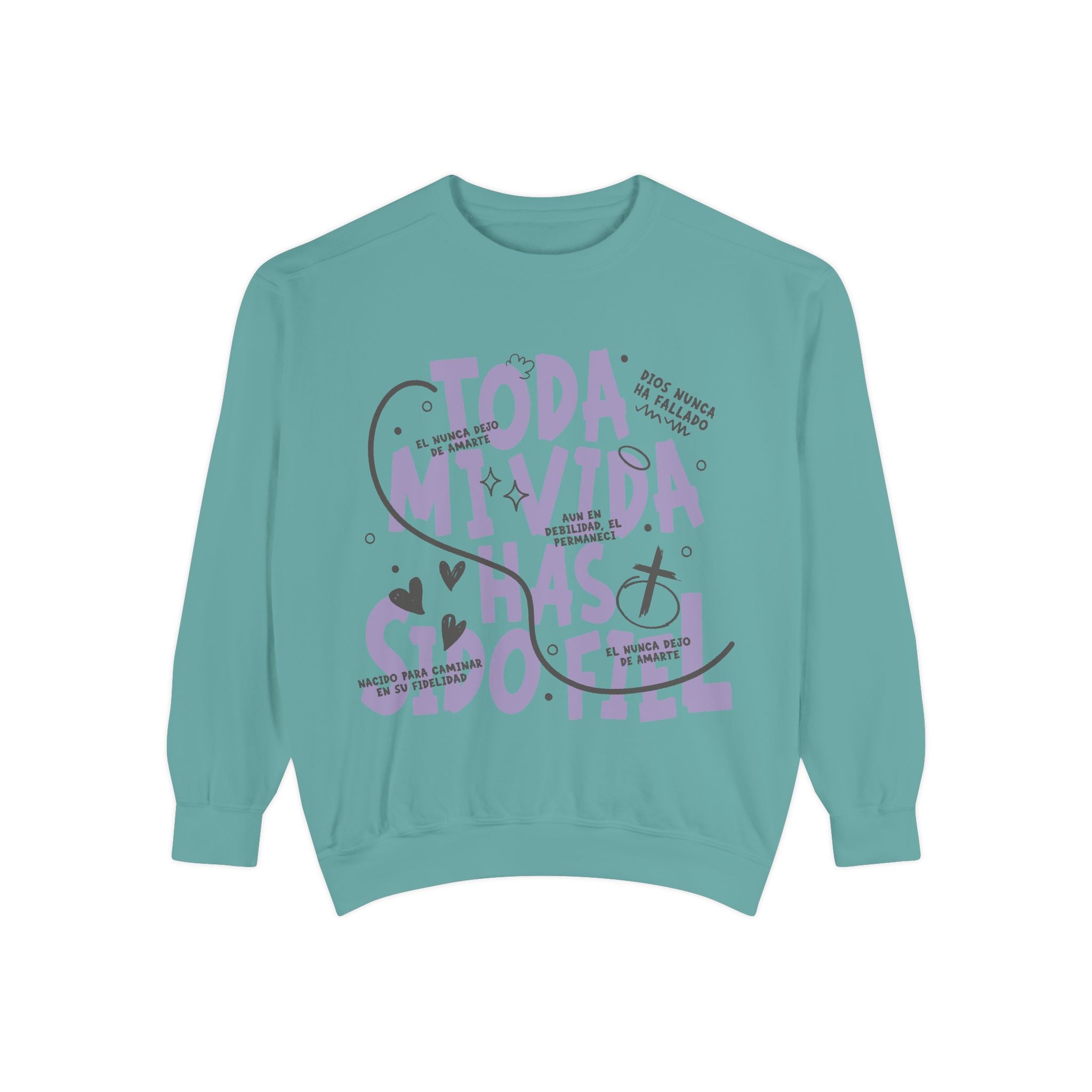 Toda Mi Vida Has Sido Fiel — Sweatshirt