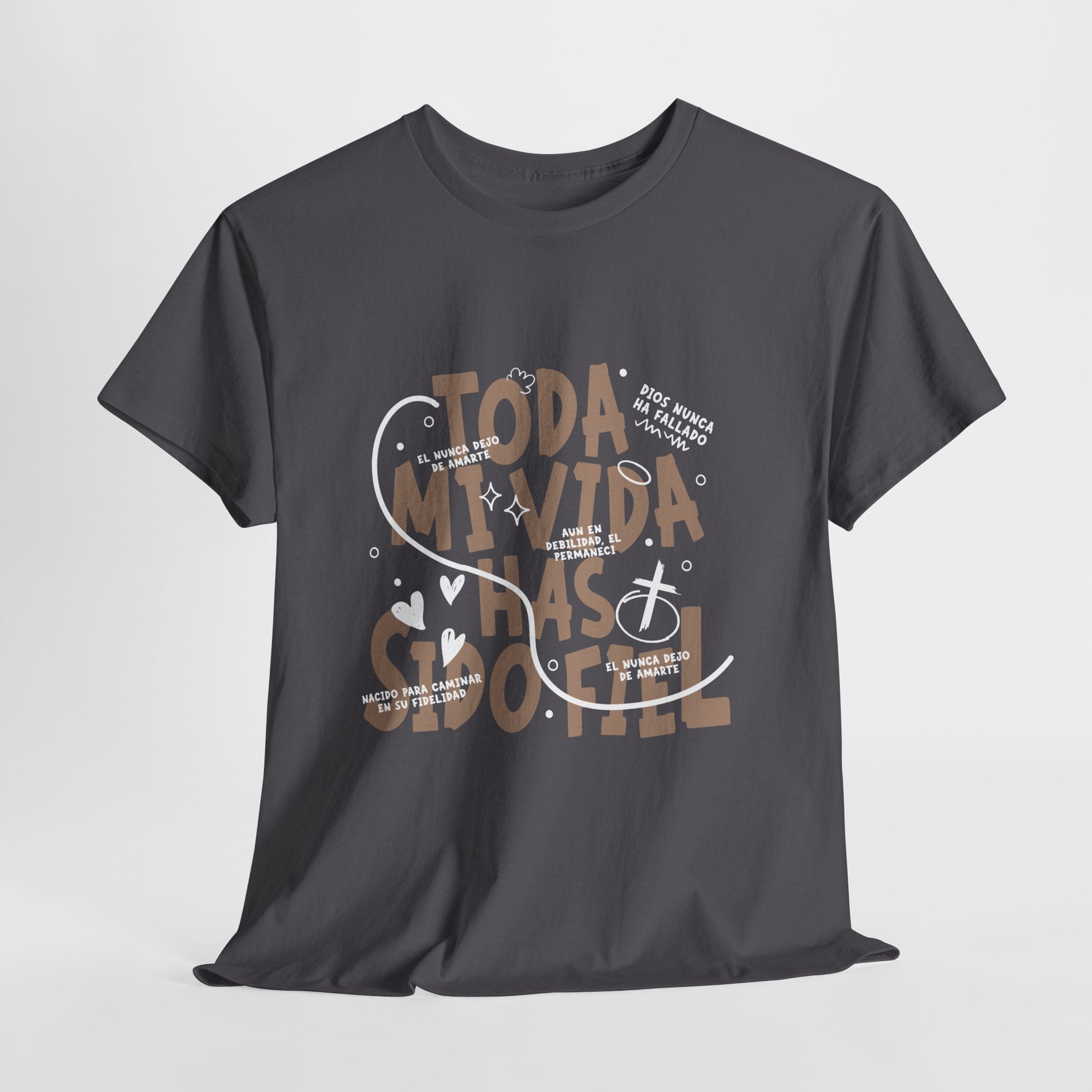 Toda Mi Vida Has Sido Fiel — T-Shirt